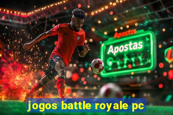 jogos battle royale pc